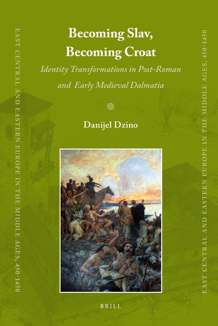 Cover image for Becoming Slav, Becoming Croat ISBN 9789004186460