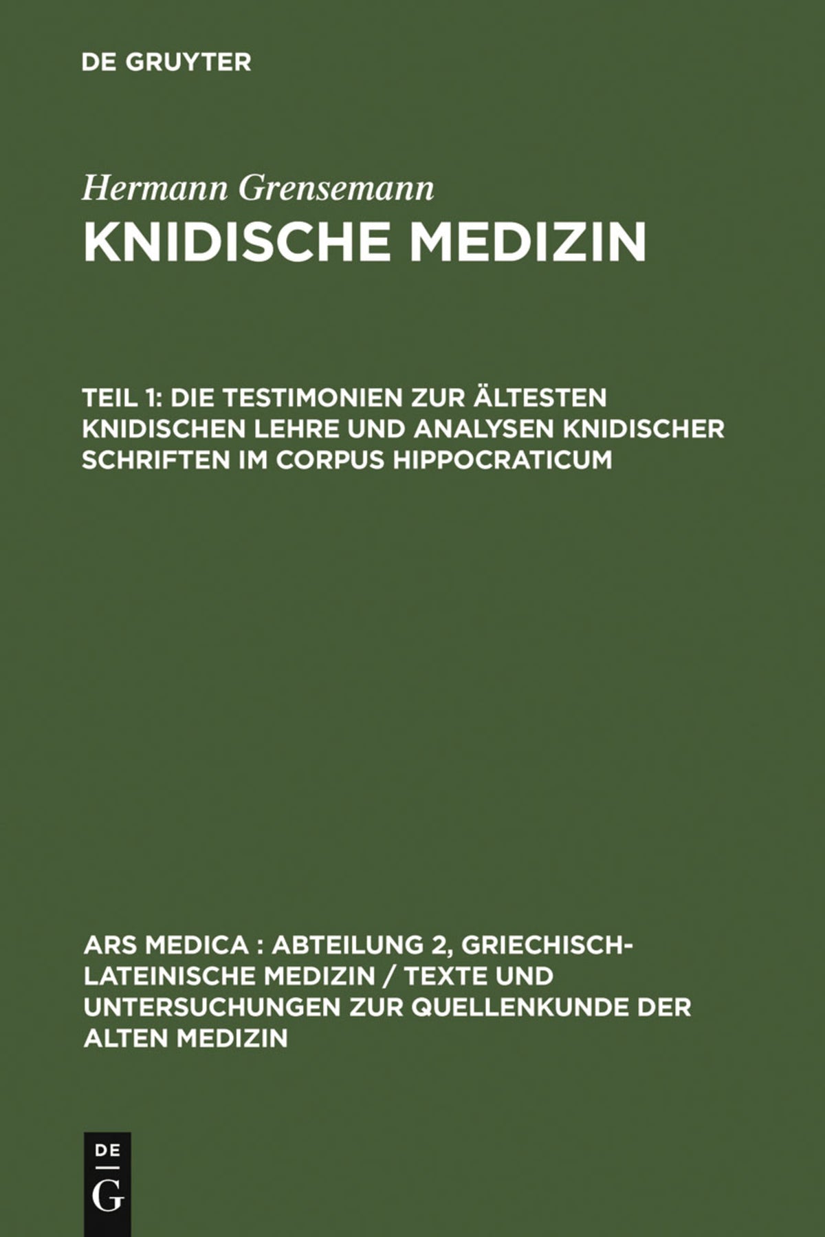 Cover image for Die Testimonien zur ältesten knidischen Lehre und Analysen knidischer Schriften im Corpus Hippocraticum ISBN 9783110041415