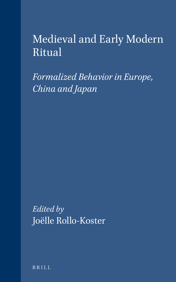 Cover image for Medieval and Early Modern Ritual: Formalized Behavior in Europe, China and Japan ISBN 9789004117495