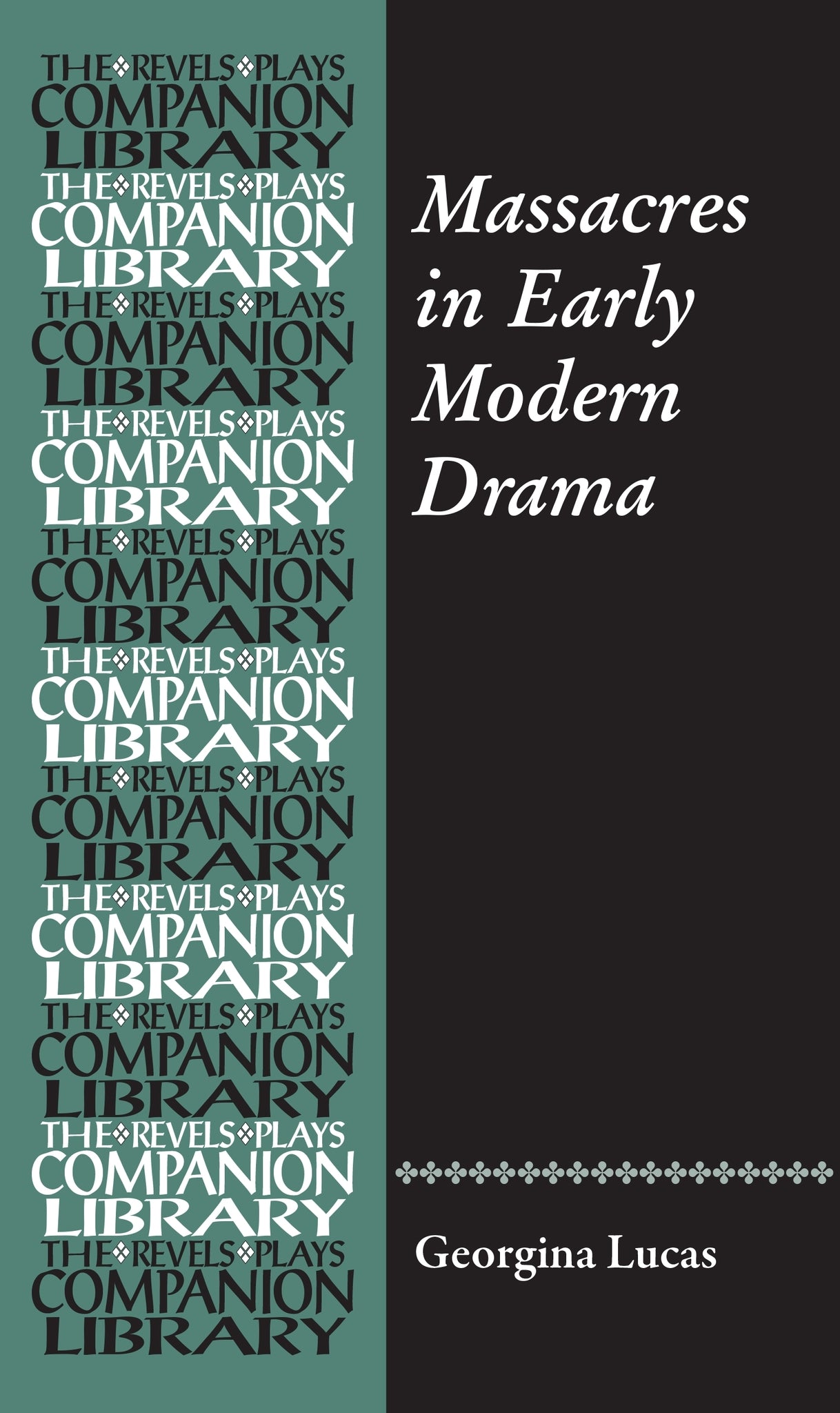 Cover image for Massacres in Early Modern Drama ISBN 9781526147318