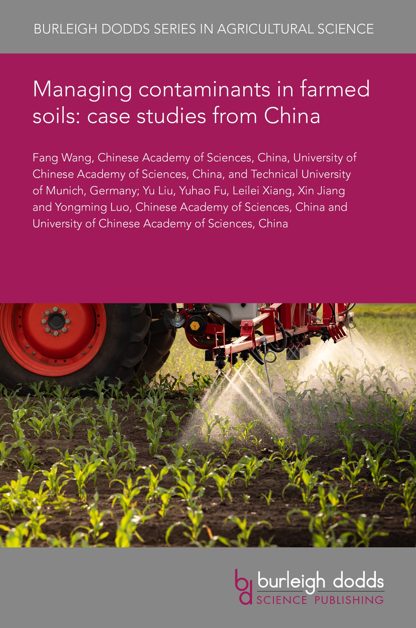 Cover image for Managing contaminants in farmed soils: case studies from China ISBN 9781835455562