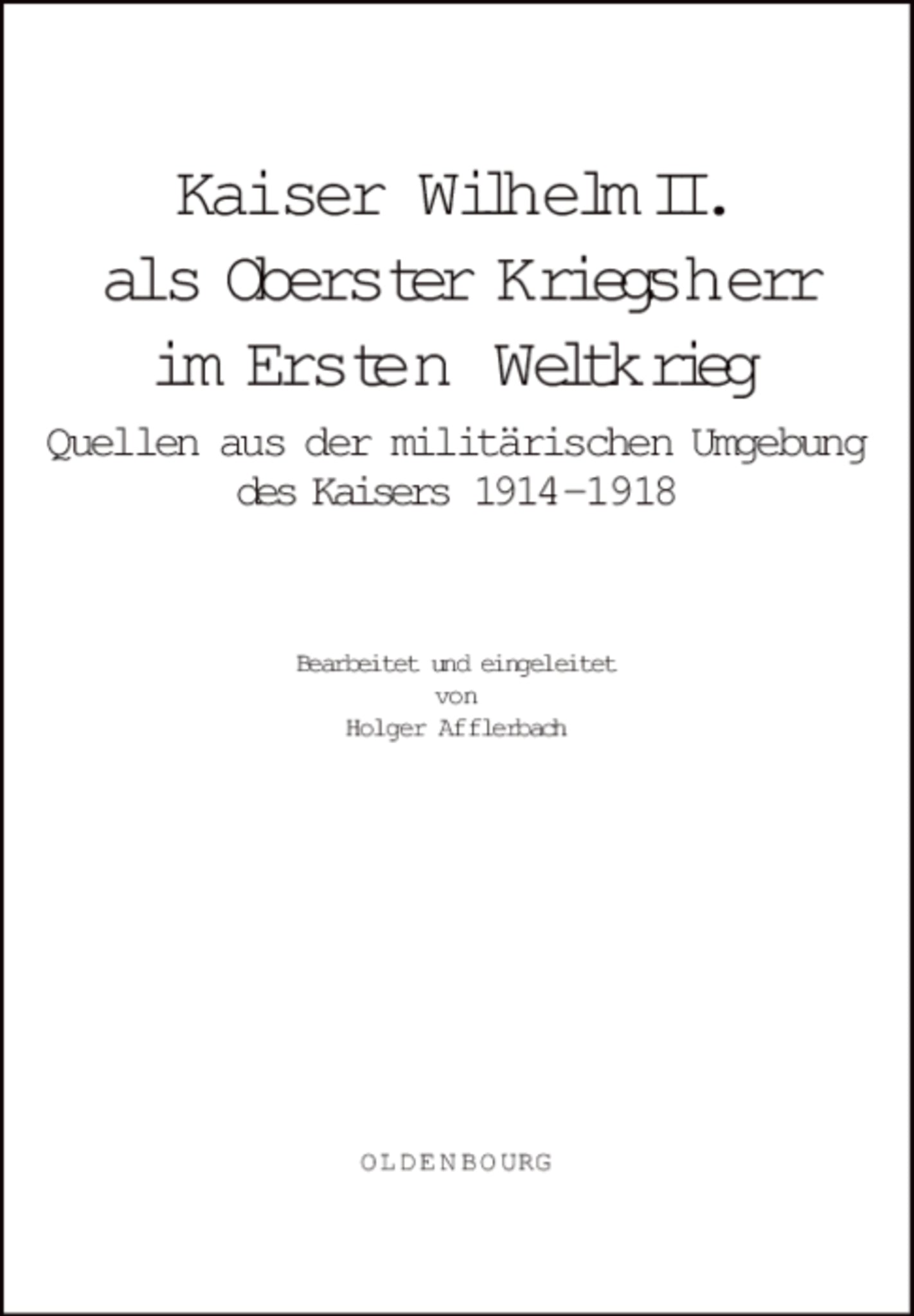 Kaiser Wilhelm II. als Oberster Kriegsherr im Ersten Weltkrieg
