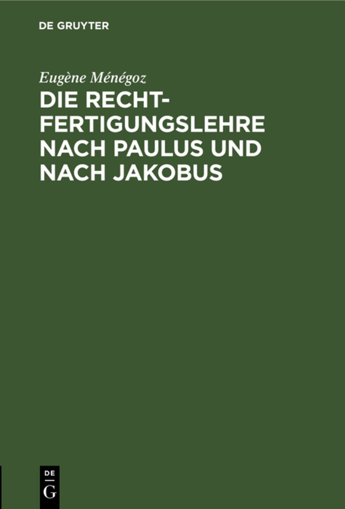 Cover image for Die Rechtfertigungslehre nach Paulus und nach Jakobus ISBN 9783111306896