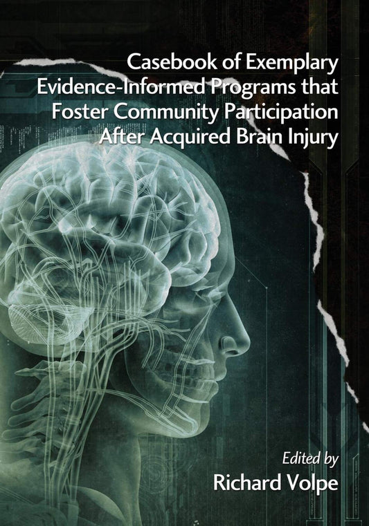 Casebook of Exemplary Evidence-Informed Programs That Foster Community Participation After Acquired Brain Injury