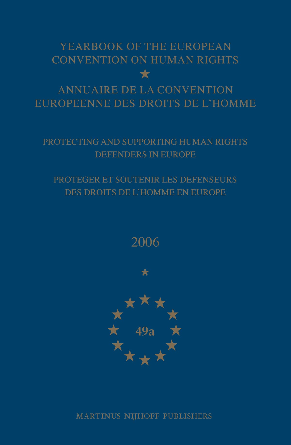 Yearbook of the European Convention on Human Rights/Annuaire de la convention europeenne des droits de l'homme, Volume 49 A
