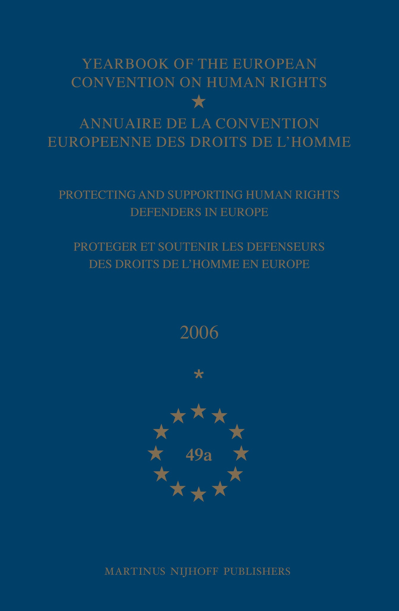 Yearbook of the European Convention on Human Rights/Annuaire de la convention europeenne des droits de l'homme, Volume 49 A