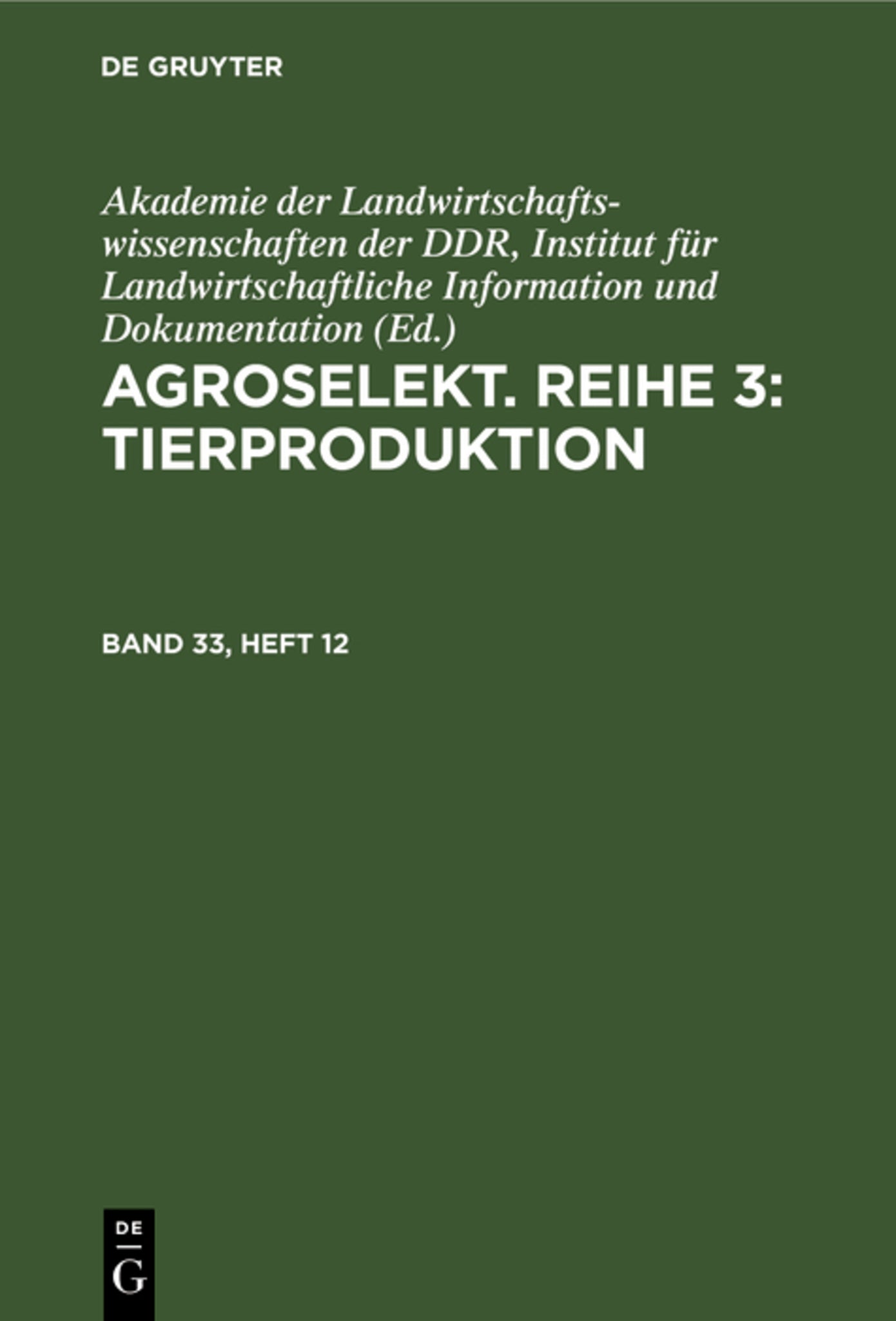 Agroselekt. Reihe 3: Tierproduktion. Band 33, Heft 12