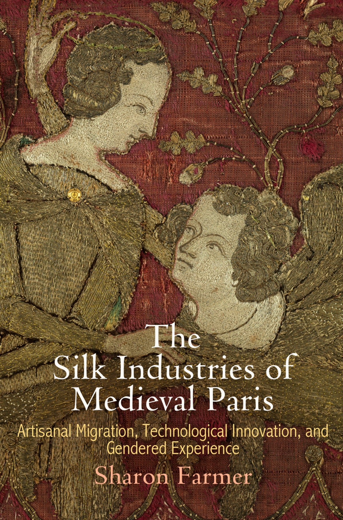 Cover image for The Silk Industries of Medieval Paris ISBN 9780812248487