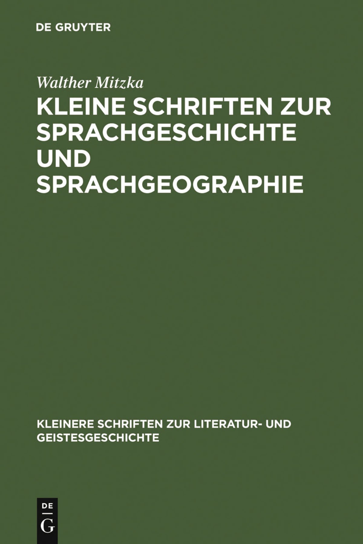 Kleine Schriften zur Sprachgeschichte und Sprachgeographie