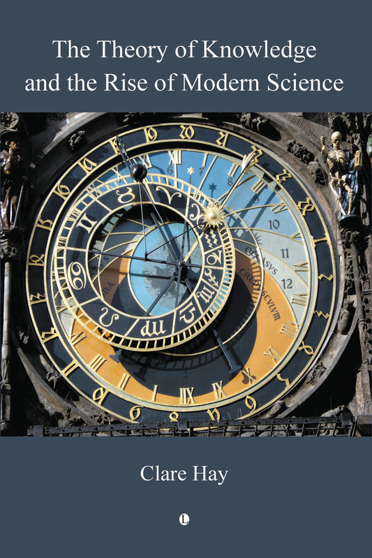 The Theory of Knowledge and the Rise of Modern Science