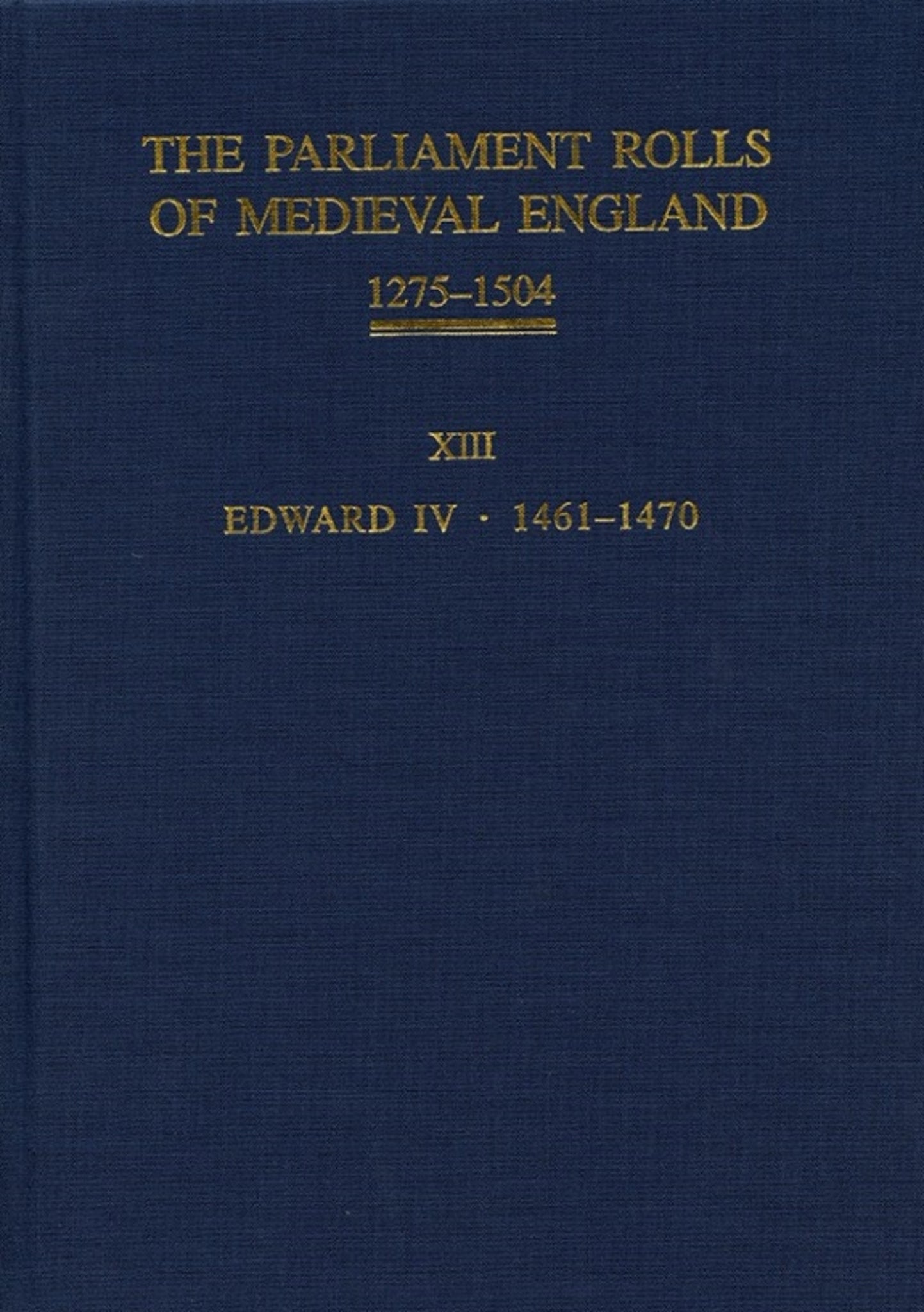 The Parliament Rolls of Medieval England, 1275-1504