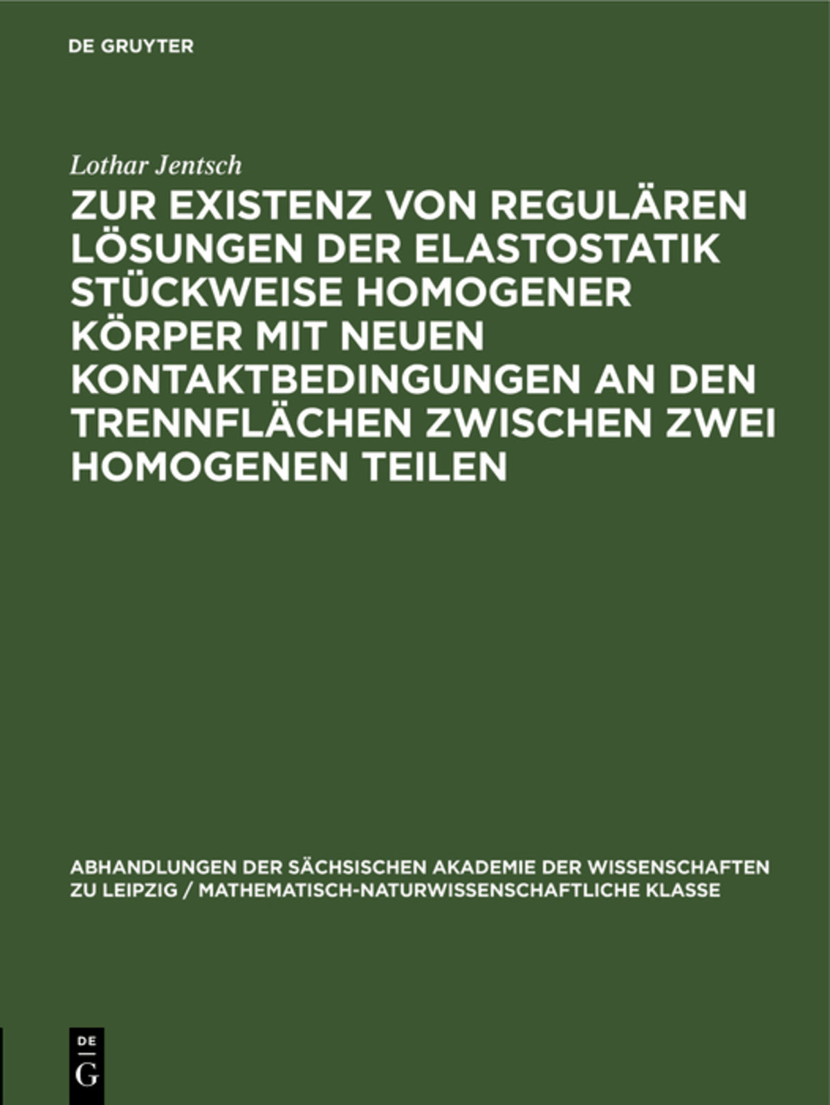 Cover image for Zur Existenz von regulären Lösungen der Elastostatik stückweise homogener Körper mit neuen Kontaktbedingungen an den Trennflächen zwischen zwei homogenen Teilen ISBN 9783112644737