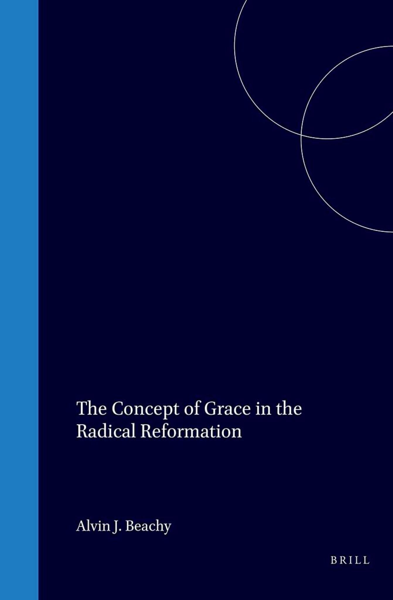 The Concept of Grace in the Radical Reformation