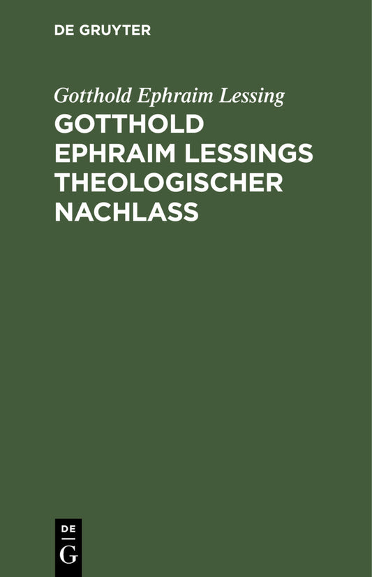 Gotthold Ephraim Leßings theologischer Nachlaß