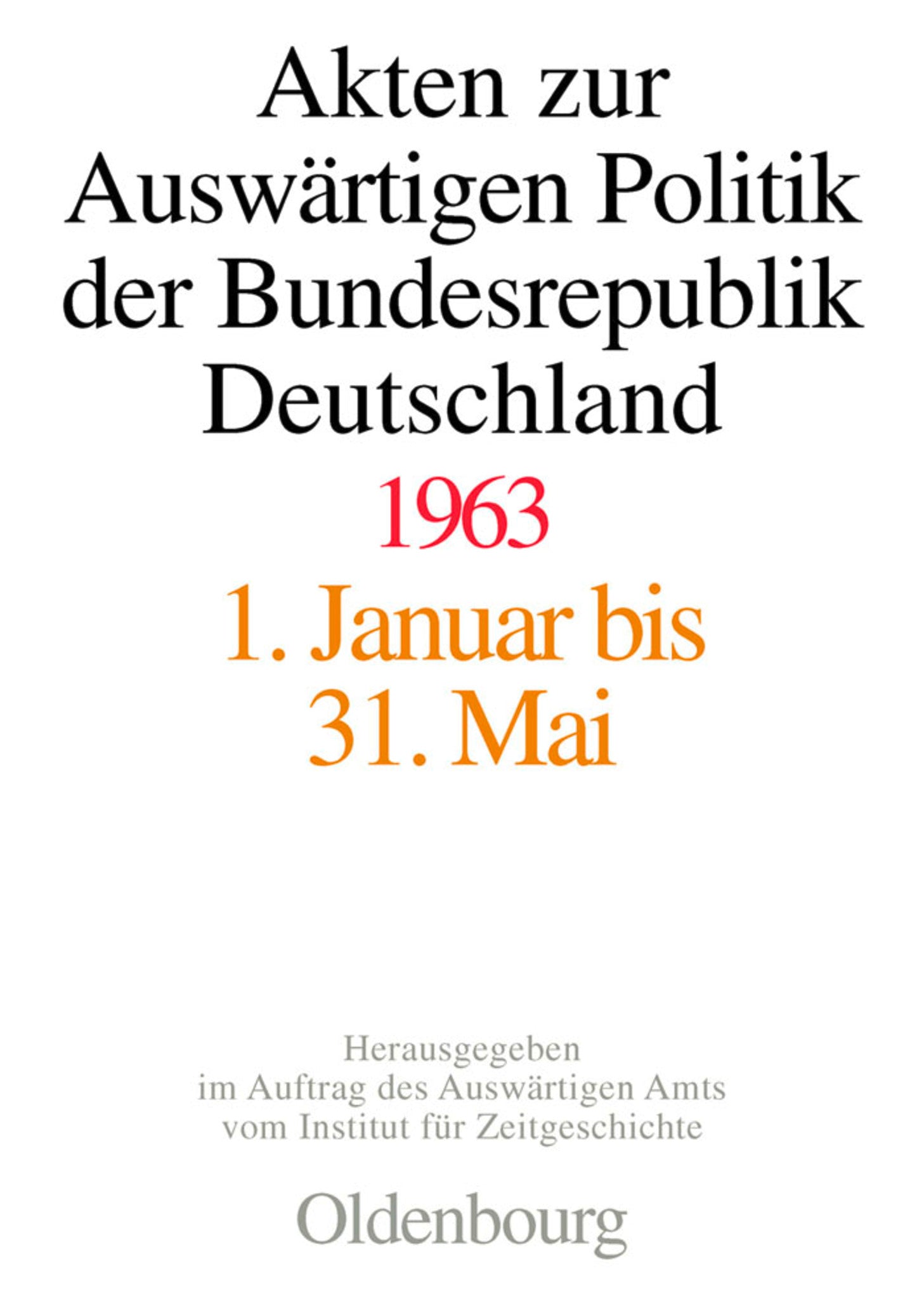 Akten zur Auswärtigen Politik der Bundesrepublik Deutschland 1963