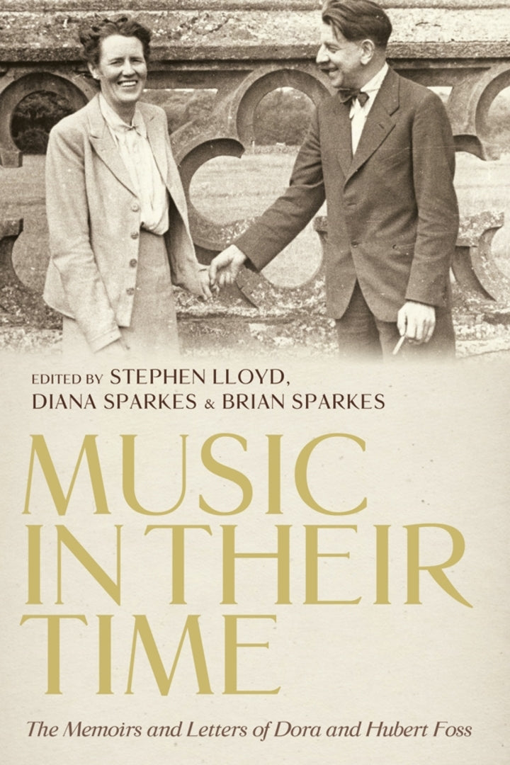 Cover image for Music in Their Time: The Memoirs and Letters of Dora and Hubert Foss ISBN 9781783274130