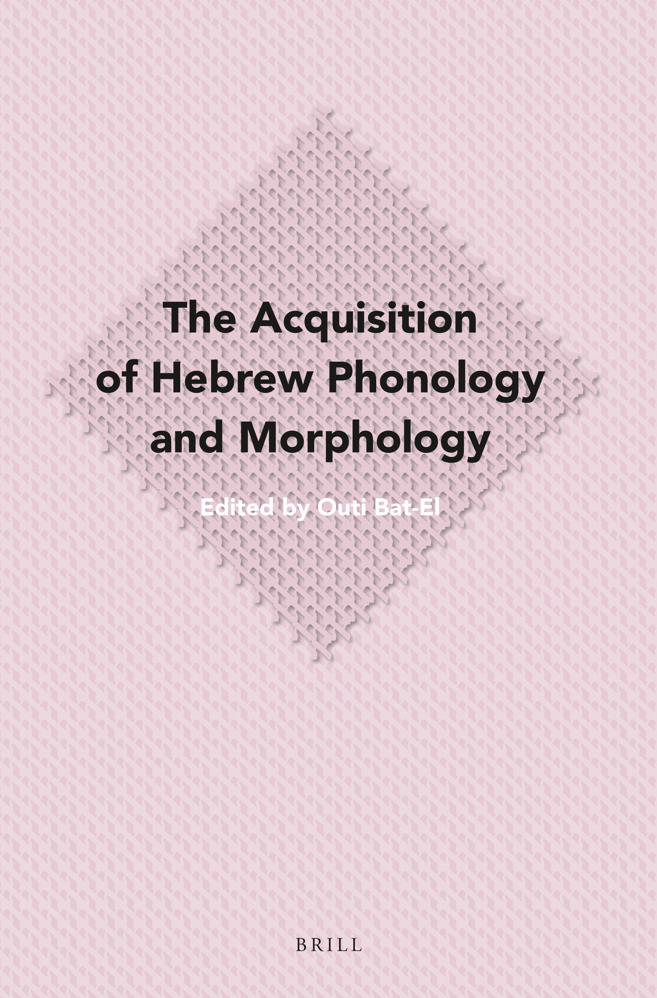 Cover image for The Acquisition of Hebrew Phonology and Morphology ISBN 9789004279766