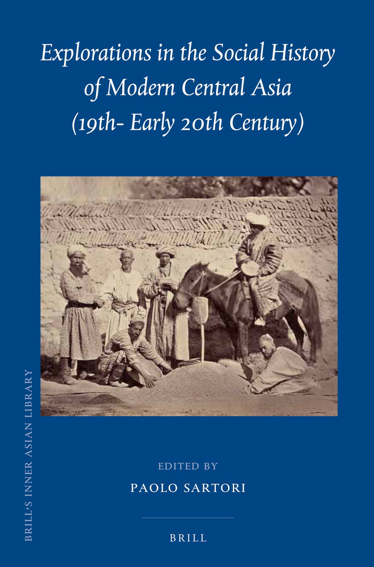 Cover image for Explorations in the Social History of Modern Central Asia (19th - Early 20th Century) ISBN 9789004248434