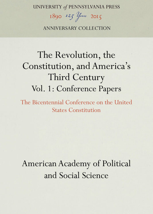 The Revolution, the Constitution, and America's Third Century, Vols. 1-2