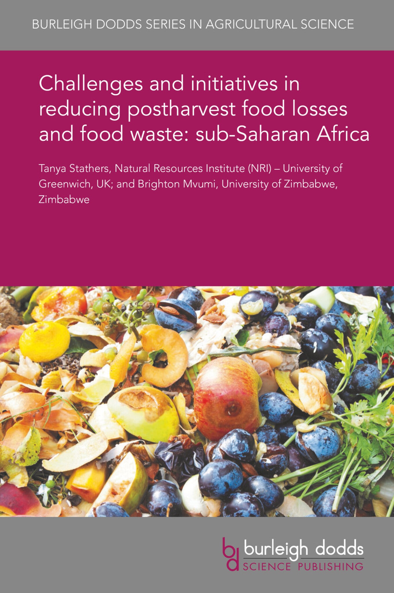 Cover image for Challenges and initiatives in reducing postharvest food losses and food waste: sub-Saharan Africa ISBN 9781838799830