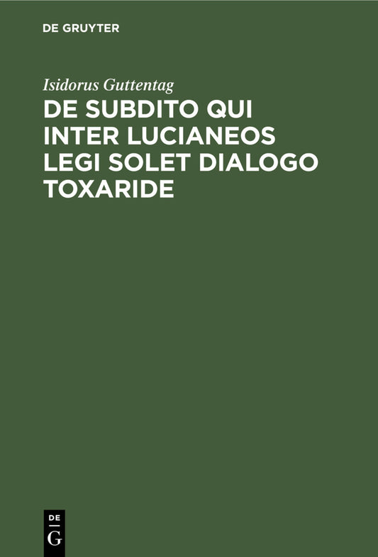 De subdito qui inter Lucianeos legi solet dialogo Toxaride