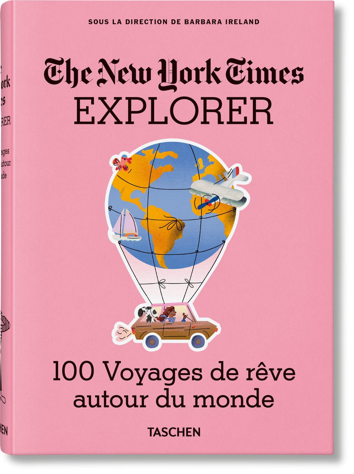The New York Times Explorer. 100 Voyages de rêve autour du monde