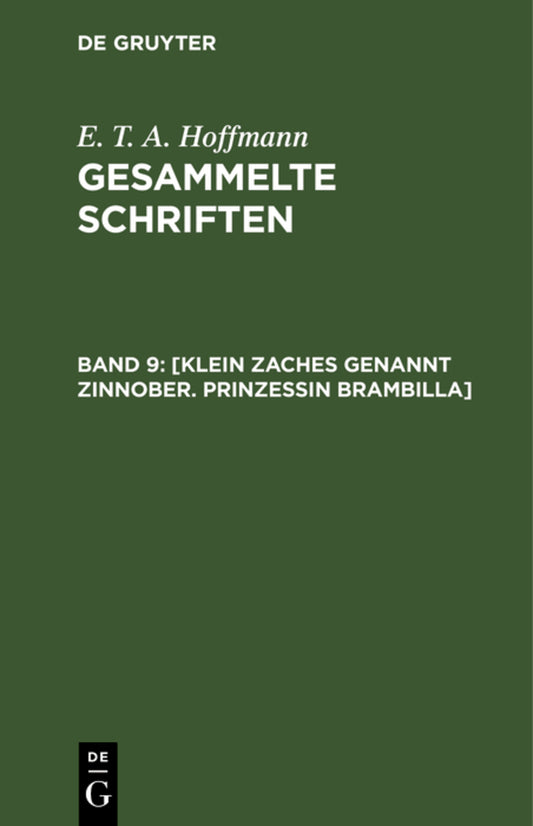 [Klein Zaches genannt Zinnober. Prinzessin Brambilla]