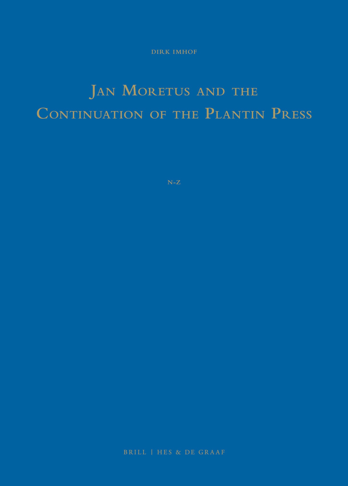Jan Moretus and the Continuation of the Plantin Press (2 Vols.)