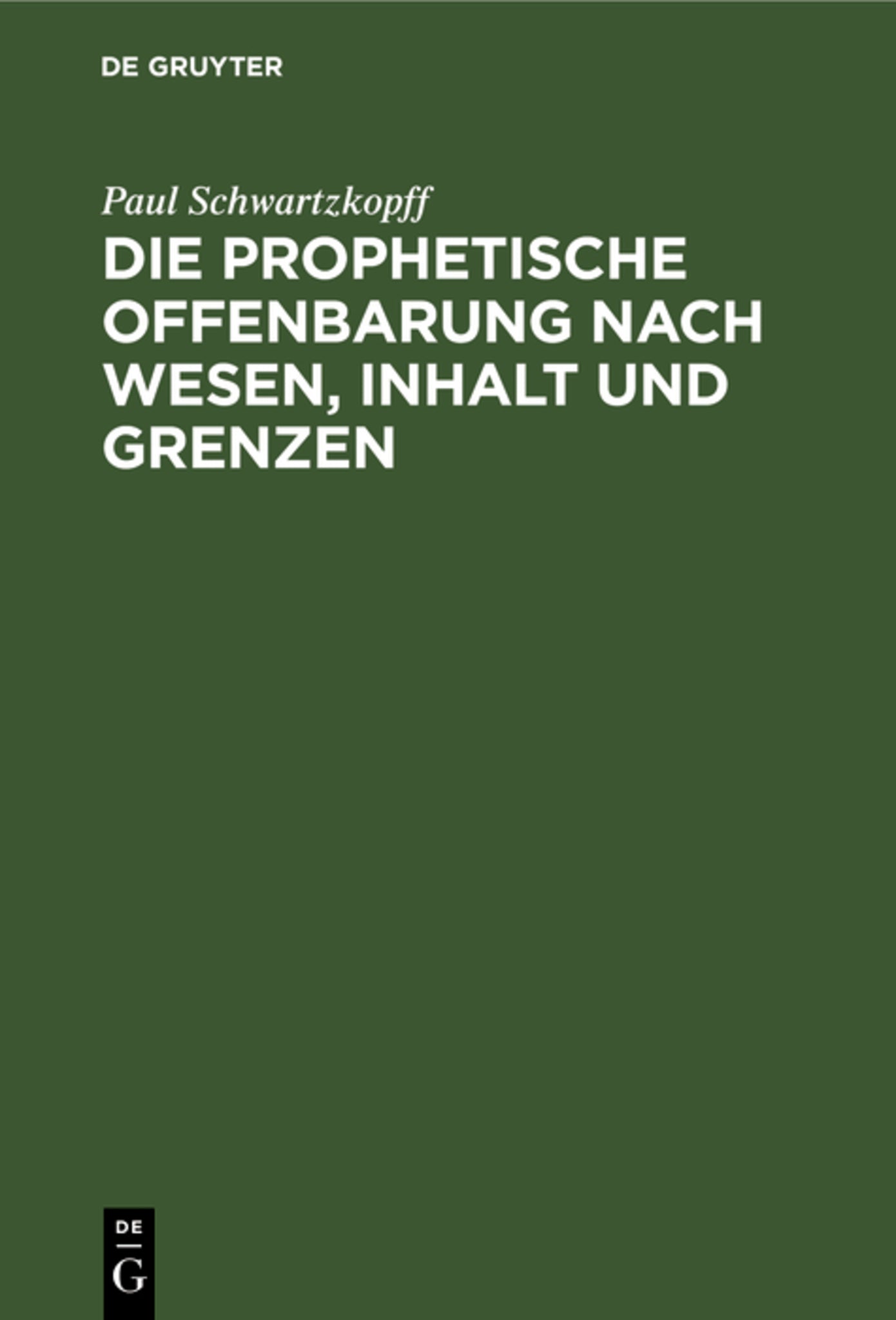 Die prophetische Offenbarung nach Wesen, Inhalt und Grenzen