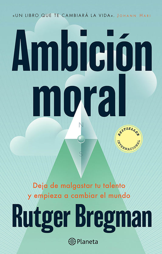 Ambición moral: Deja de malgastar tu talento y empieza a cambiar el mundo / Moral Ambition
