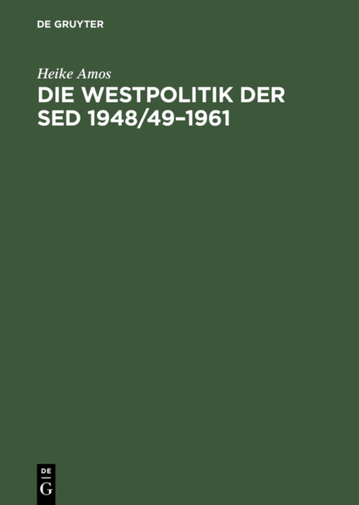 Cover image for Die Westpolitik der SED 1948/49–1961 ISBN 9783050034461