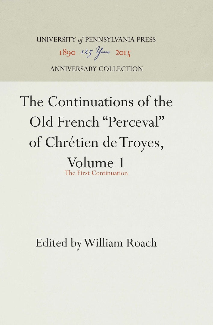 Cover image for The Continuations of the Old French "Perceval" of Chrétien de Troyes, Volume 1 ISBN 9781512805734