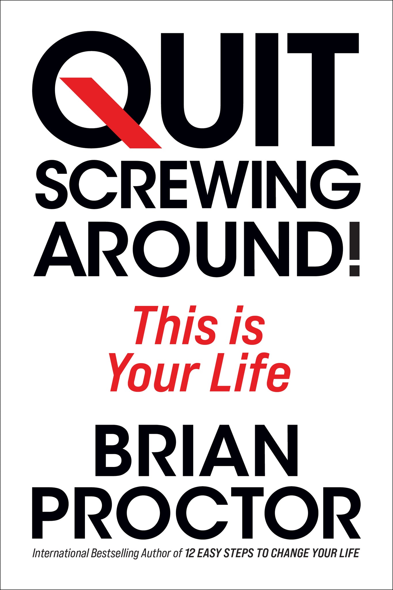 Quit Screwing Around