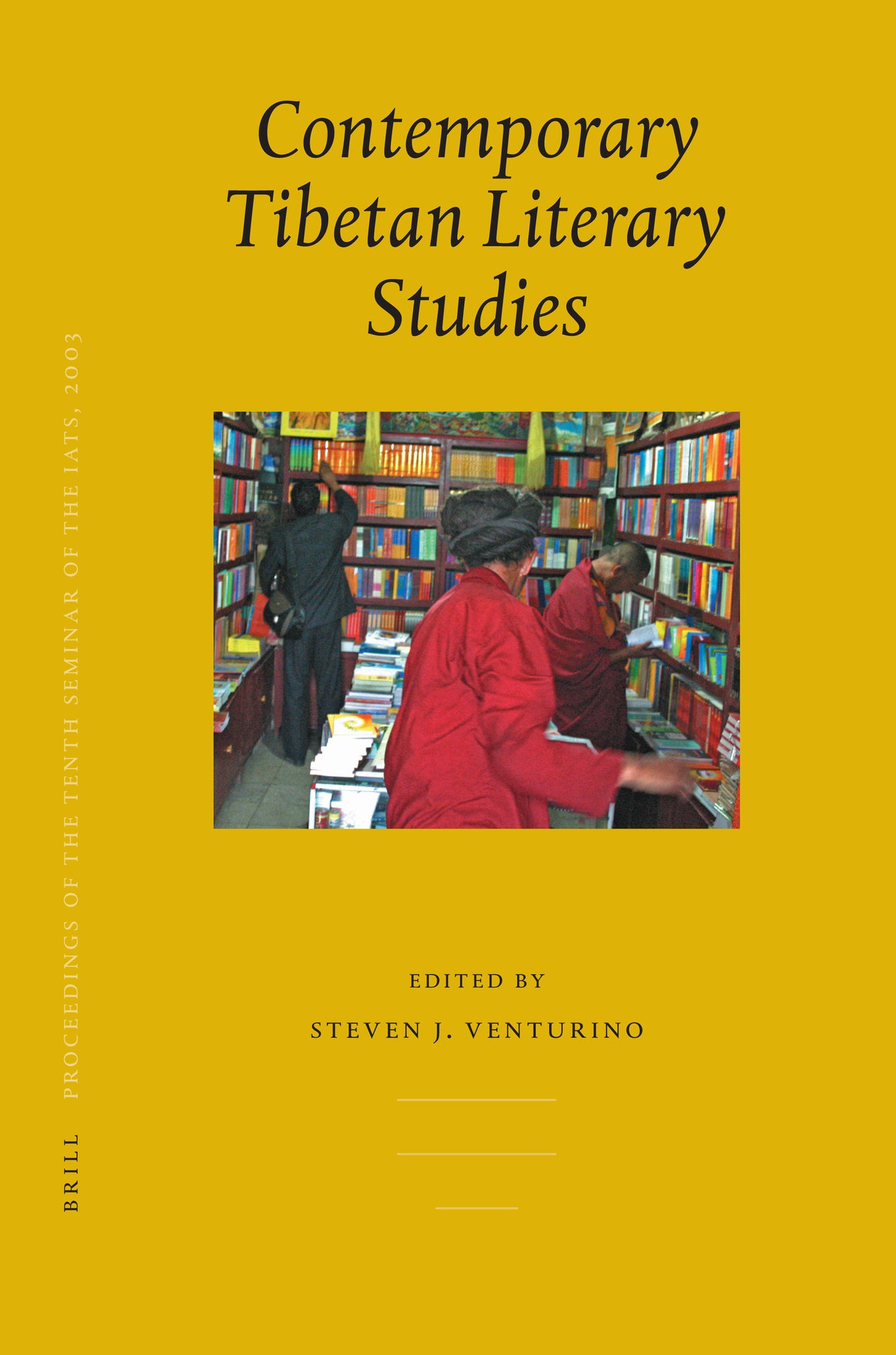 Proceedings of the Tenth Seminar of the IATS, 2003. Volume 6: Contemporary Tibetan Literary Studies
