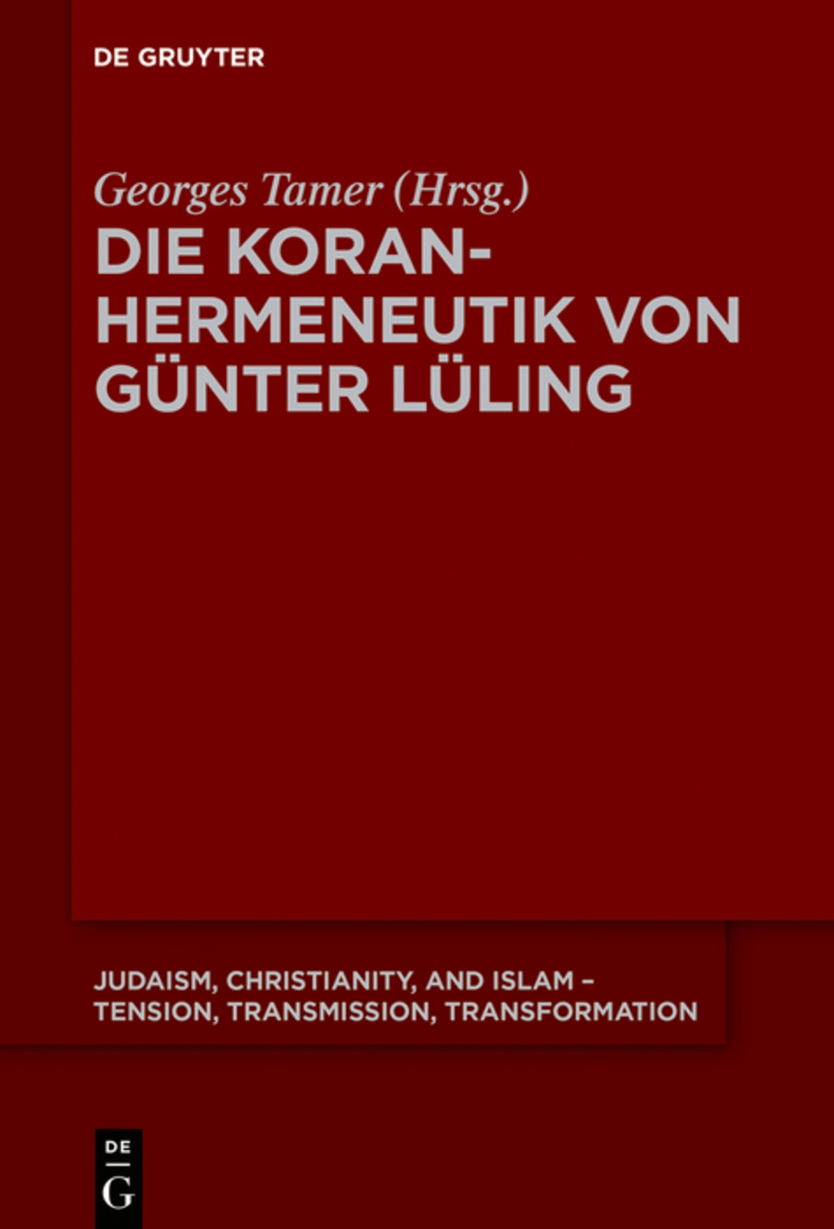 Die Koranhermeneutik von Günter Lüling