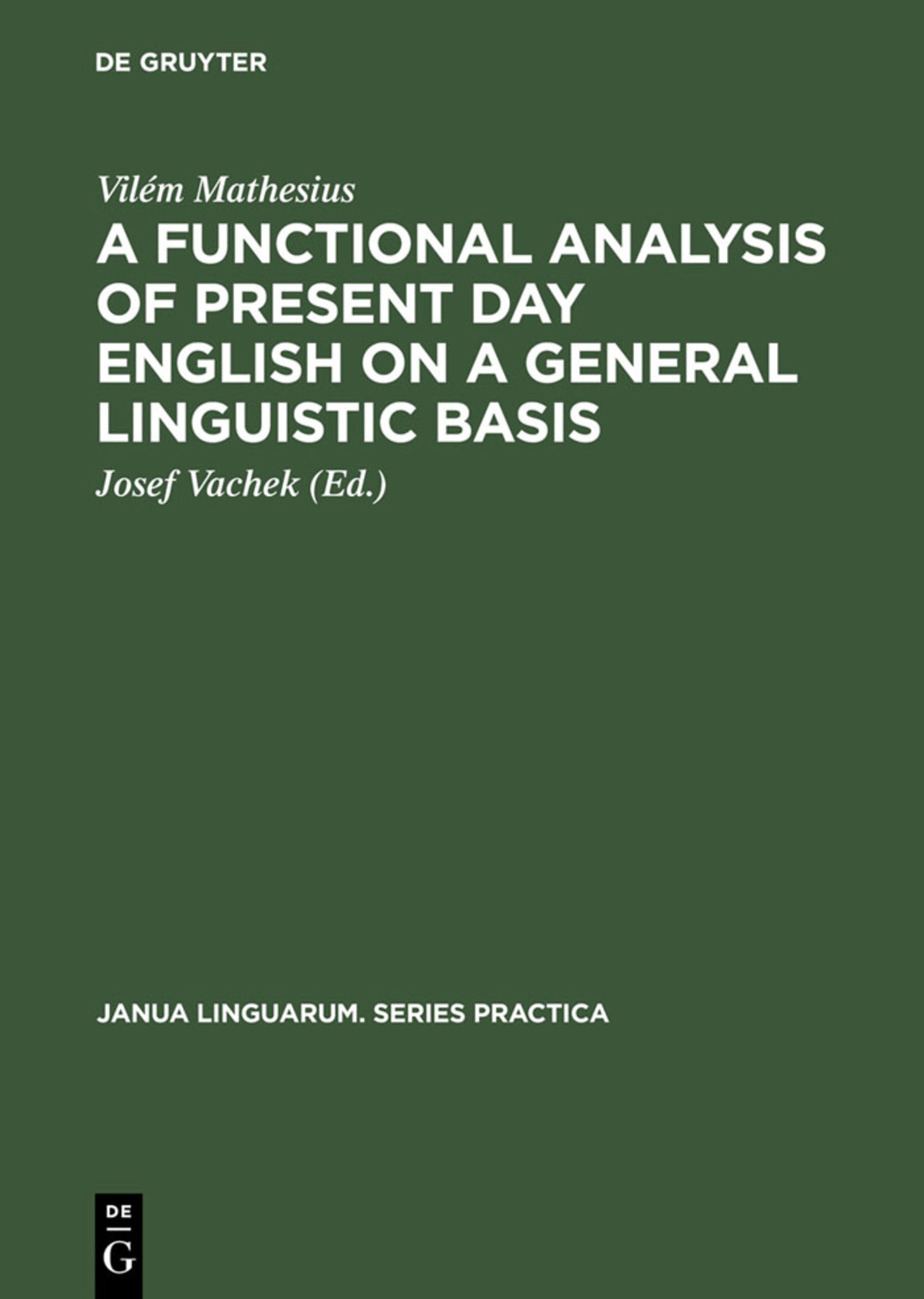 A Functional Analysis of Present Day English on a General Linguistic Basis