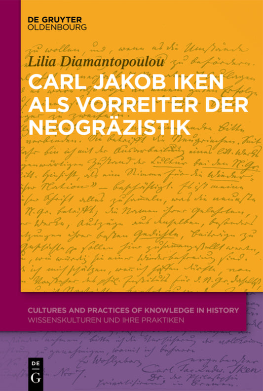 Carl Jakob Iken als Vorreiter der Neogräzistik