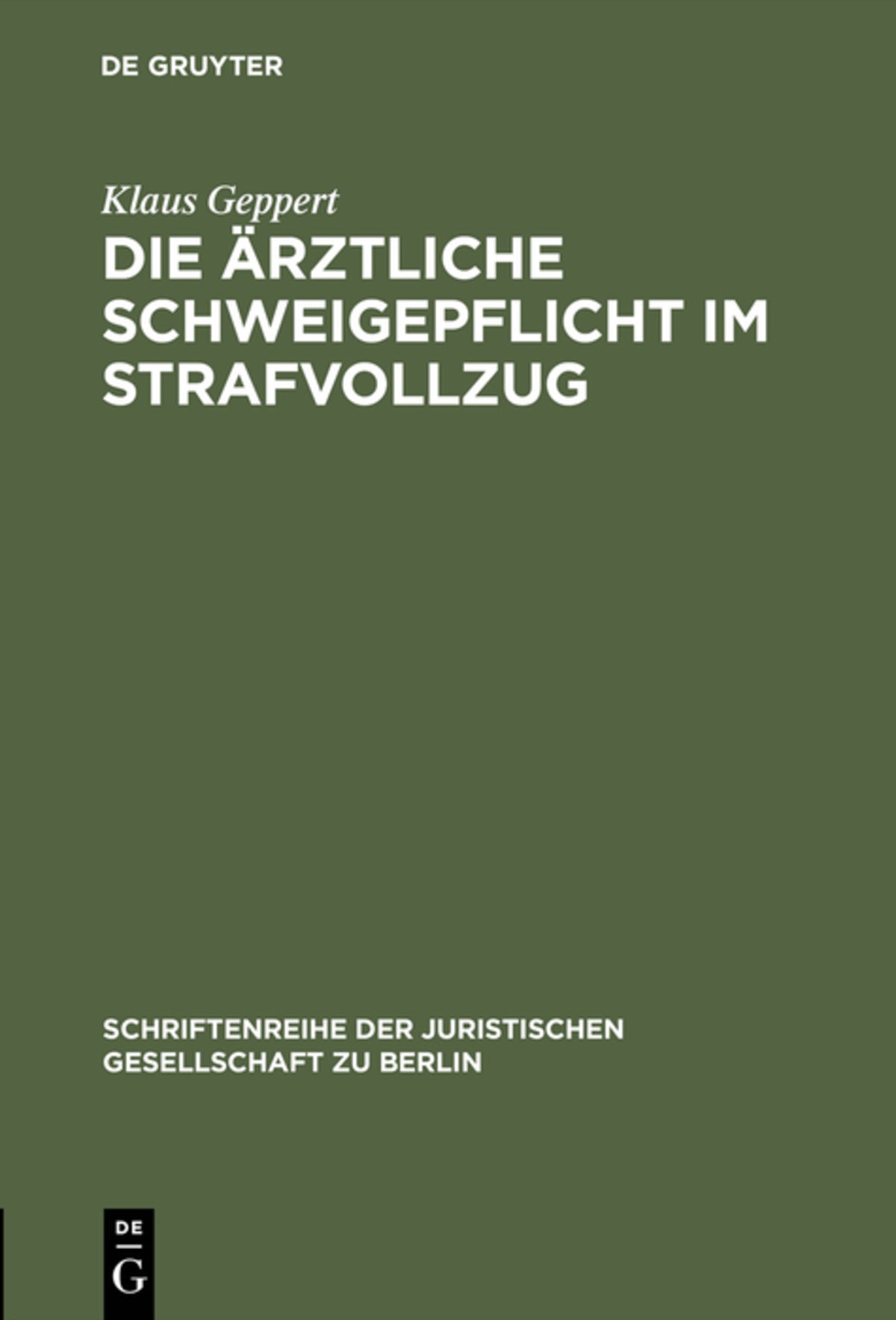 Cover image for Die ärztliche Schweigepflicht im Strafvollzug ISBN 9783110098761