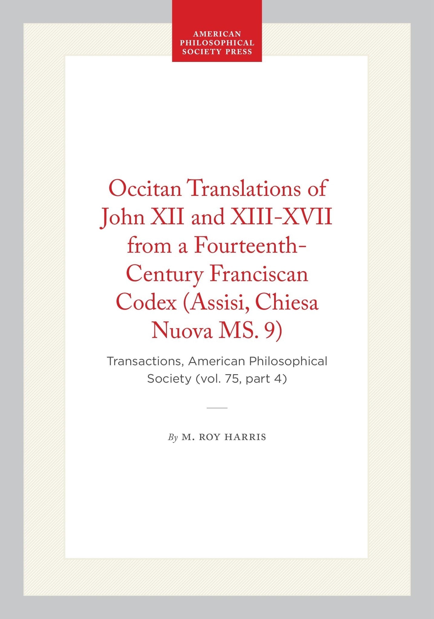 Occitan Translations of John XII and XIII-XVII from a Fourteenth-Century Franciscan Codex (Assisi, Chiesa Nuova MS. 9)