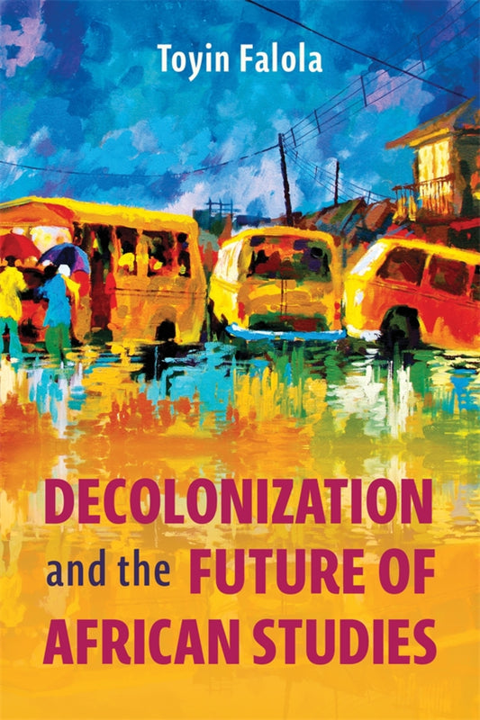 Decolonization and the Future of African Studies