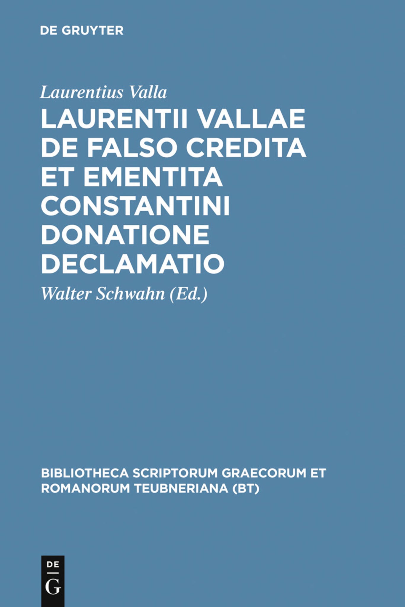 Cover image for Laurentii Vallae de falso credita et ementita Constantini donatione declamatio ISBN 9783598718793