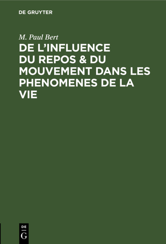 De l'influence du repos & du mouvement dans les phenomenes de la vie