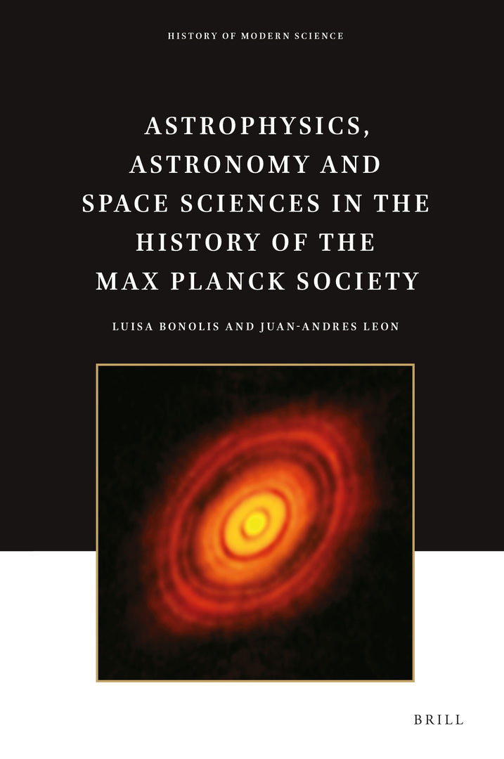 Cover image for Astrophysics, Astronomy and Space Sciences in the History of the Max Planck Society ISBN 9789004449756