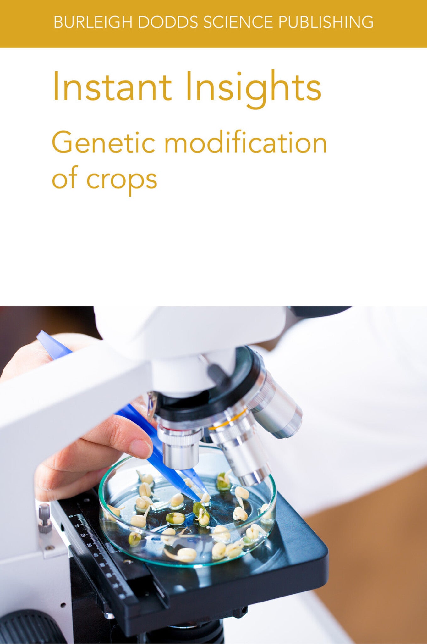 Cover image for Instant Insights: Genetic modification of crops ISBN 9781801461627