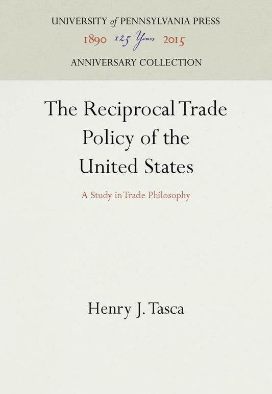 The Reciprocal Trade Policy of the United States