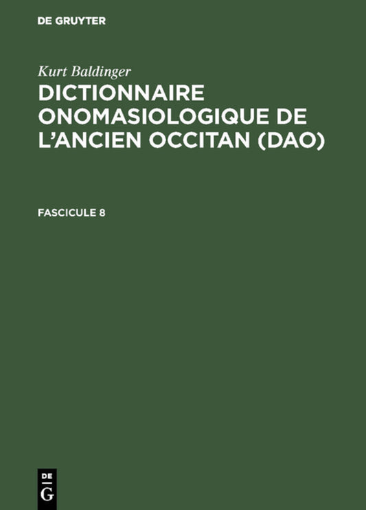 Kurt Baldinger: Dictionnaire onomasiologique de l'ancien occitan (DAO). Fascicule 8
