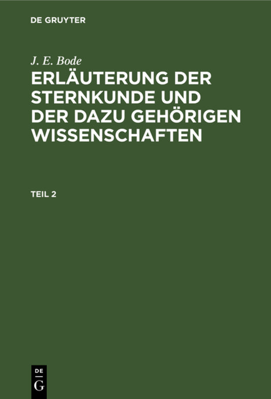 J. E. Bode: Erläuterung der Sternkunde und der dazu gehörigen Wissenschaften. Teil 2