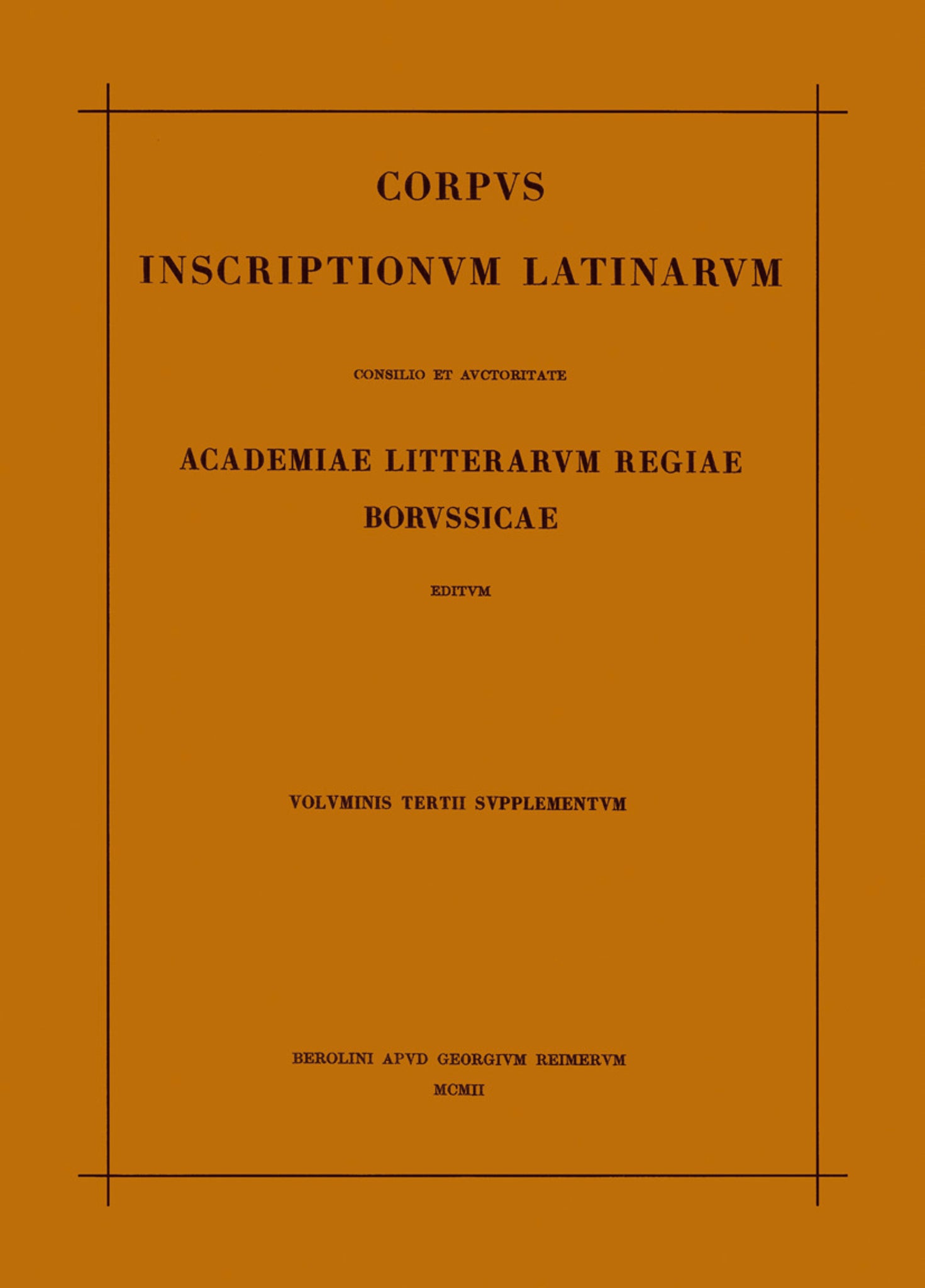 Corpus inscriptionum Latinarum. Vol III: Inscriptiones Asiae, provinciarum Europae Graecarum, Illyrici Latinae. Suppl: Inscriptionum Orientis et Illyrici Latinarum supplementum. Pars I: . Fasc 1