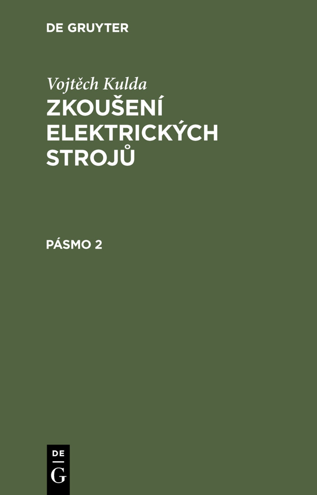 Vojtěch Kulda: Zkoušení elektrických strojů. Pásmo 2