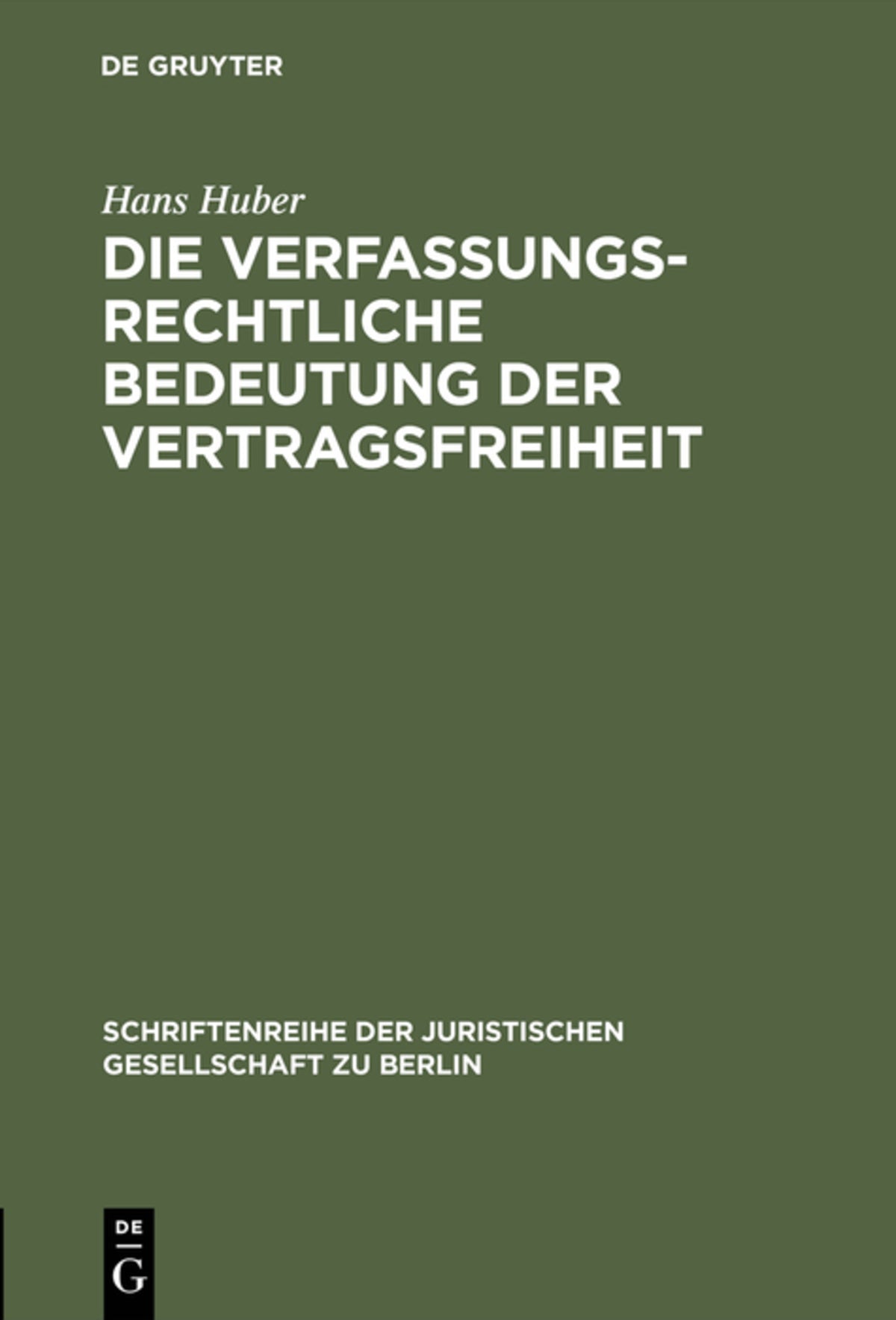 Cover image for Die verfassungsrechtliche Bedeutung der Vertragsfreiheit ISBN 9783110011203